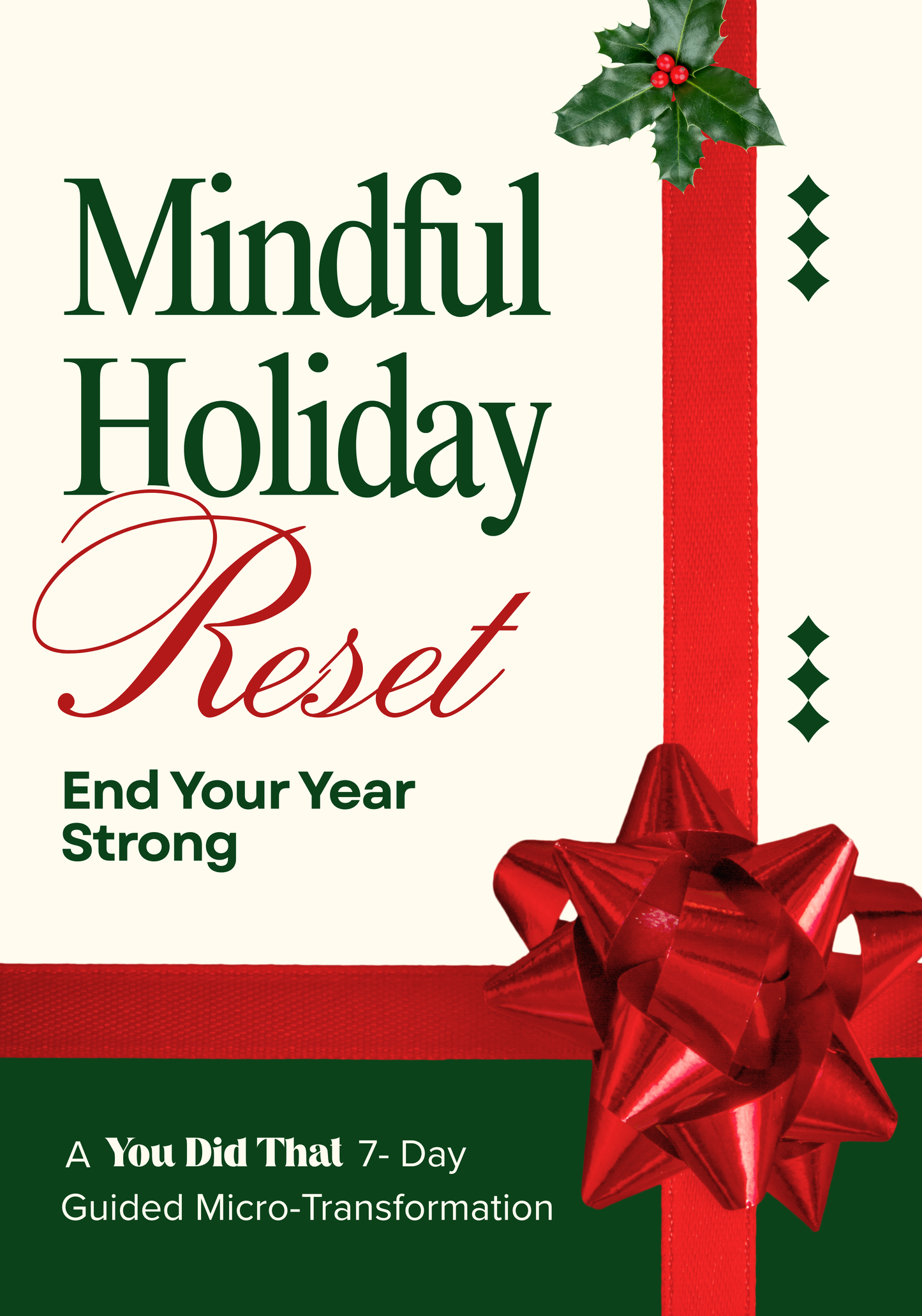Mindful Holiday Reset: End The Year Strong — A You Did That! 7-Day Guided Micro-Transformation