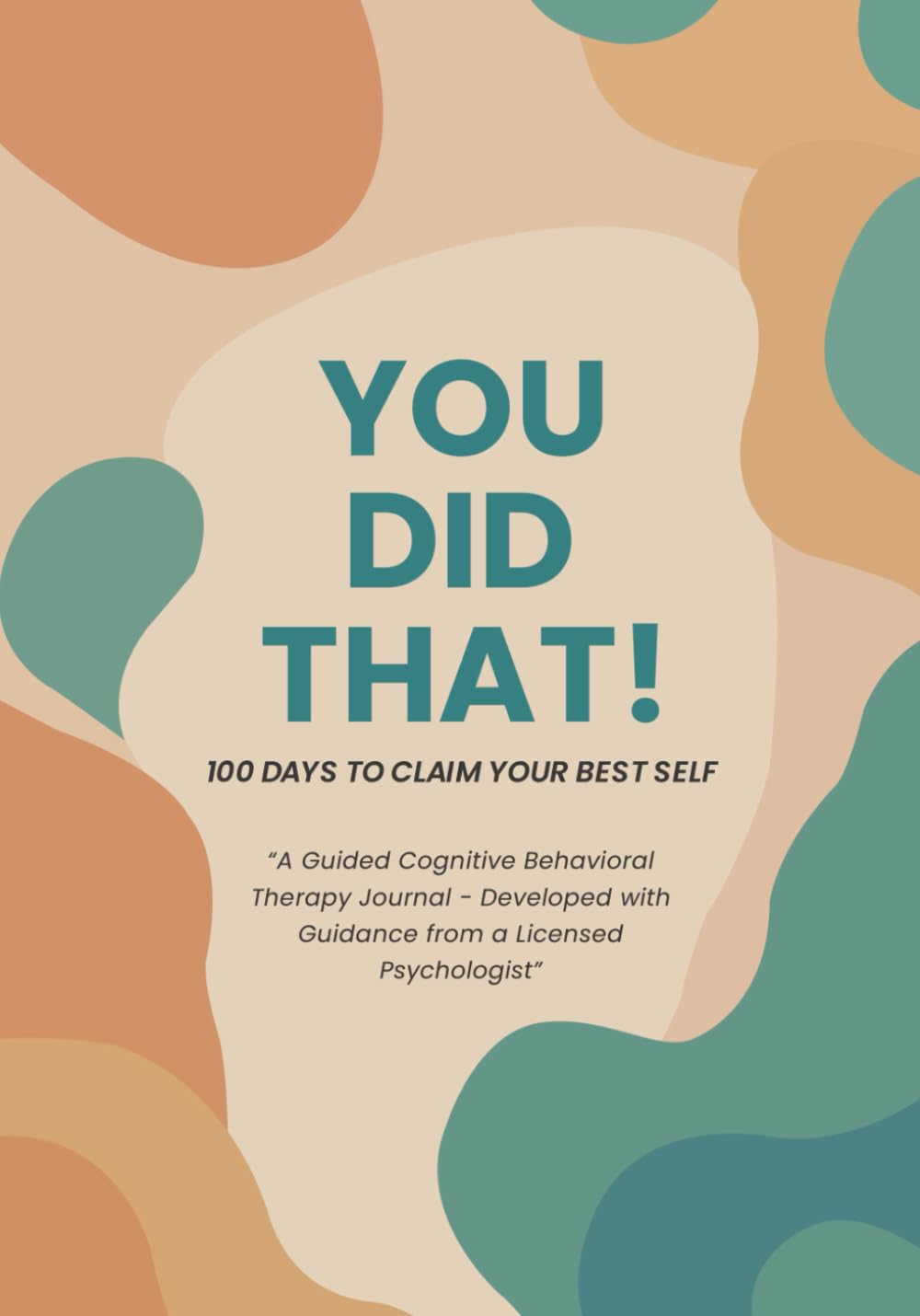 You Did That!: A Guided Cognitive Behavioral Therapy (CBT) Journal — developed with guidance from a licensed psychologist