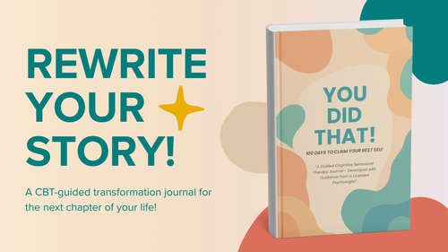 You Did That!: A Guided Cognitive Behavioral Therapy (CBT) Journal — developed with guidance from a licensed psychologist